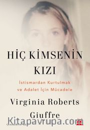 Hiç Kimsenin Kızı <br /> İstismardan Kurtulmak ve Adalet İçin Mücadele