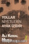 Yollar Niyetlerin Ayak İzidir