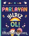 Parlayan Yıldız Ol