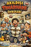 Akıldışı Tımarhane Öyküleri