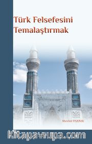 Türk Felsefesini Temalaştırmak