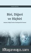 Biri, Diğeri ve Hiçbiri & Anlamın Neliği Üzerine Varoluşsal Bir Deneme