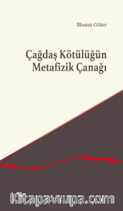 Çağdaş Kötülüğün Metafizik Çanağı