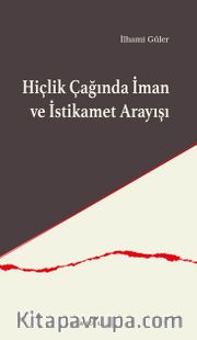 Hiçlik Çağında İman ve İstikamet Arayışı