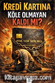 Kredi Kartına Köle Olmayan Kaldı Mı?