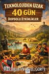 Teknolojiden Uzak 40 Gün Dopdolu Etkinlikler