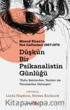 Düşkün Bir Psikanalistin Günlüğü: Masud Khan'ın Not Defterleri 1967-1972
