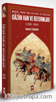 Gazan Han ve Reformları (1295-1304) <br /> Moğol İranında Gelenek ve Değişim