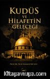 Kudüs ve Hilafetin Geleceği