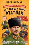 Çocuklar Soruyor, İlber Hoca Cevaplıyor: Gazi Mustafa Kemal Atatürk