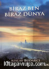 Biraz Ben Biraz Dünya