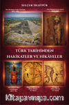 Türk Tarihinden Hakikatler ve Hikayeler
