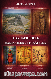 Türk Tarihinden Hakikatler ve Hikayeler
