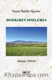 İnsan İlişkileri Üzerine Bozkırın Sözleri 1