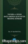 Tefsir ve Siyer Bağlamında Kur'an'da Medine Dönemi