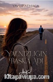 Yalnızlığın Başka Adı