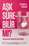 Aşk Sürebilir mi? & Zamana Karşı Romantik Aşkın Kaderi