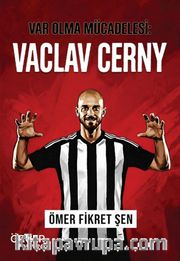 Var Olma Mücadelesi: Vaclav Cerny