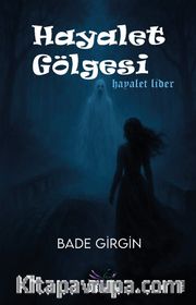 Hayalet Gölgesi <br /> Hayalet Lider