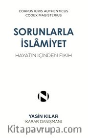 Sorunlarla İslamiyet <br /> Hayatın İçinden Fıkıh