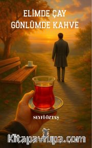 Elimde Çay Gönlümde Kahve