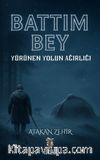 Battım Bey & Yürünen Yolun Ağırlığı