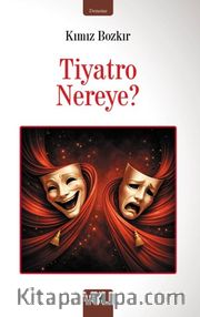 Tiyatro Nereye?