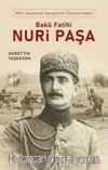 Milli Savunma Sanayinin Öncülerinden Bakü Fatihi Nuri Paşa