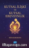 Kutsal İlişki Ve Kutsal Ebeveynlik & Ruhsal Ebeveynliğe ve Gerçek Aşka Uyanış Yolculuğu