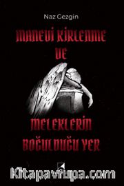 Manevi Kirlenme ve Meleklerin Boğulduğu Yer