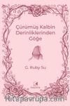 Çürümüş Kalbin Derinliklerinden Göğe