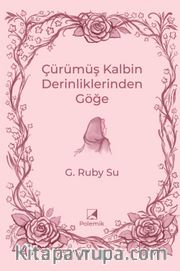 Çürümüş Kalbin Derinliklerinden Göğe