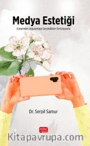 Medya Estetiği <br /> Kuramdan Uygulamaya, Gerçeklikten Simülasyona