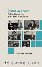 Özalist Diplomacy <br /> Turkish Foreign Policy in the Years of Transition