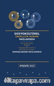 Sosyokültürel Engellilik Kuramı Bağlamında <br /> Out of My Mind, Wonder ve Insignificant Events in the Life of a Cactus Romanlarının İncelenmesi