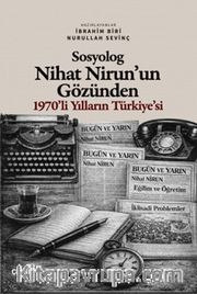 Sosyolog Nihat Nirun'un Gözünden 1970'li Yılların Türkiye'si