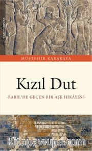 Kızıl Dut <br /> Babil'de Geçen Bir Aşk Hikayesi