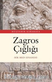 Zagros Çığlığı <br /> Bir Med Efsanesi