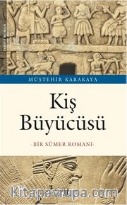 Kiş Büyücüsü <br /> Bir Sümer Romanı