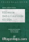 Eğlence Şehirlerinde 60 Gün