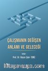 Çalışmanın Değişen Anlamı ve Geleceği