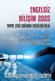 Engelsiz Bilişim 2025: Yapay Zeka Çağında Erişilebilirlik