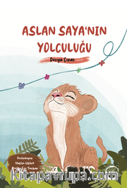 Aslan Saya'nın Yolculuğu