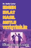 Ergen Evlat Nasıl Mutlu Yetiştirilir