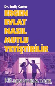 Ergen Evlat Nasıl Mutlu Yetiştirilir
