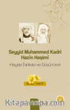 Seyyid Muhammed Kadri Hazîn Haşimî & Hayatı, Tarikatı ve Düşünces