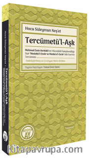 Tercümetü'l-Aşk Mehmed Emin Kerkükî'nin Müceddidî Nakşibendîliğe Dair ‘Meslekü'l-Envar ve Menba'u'l-Esrar' Adlı Eserinin Tercümesi