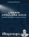 Liderin Uygulama Gücü Stratejik Öncelikleri Hayata Geçirmek