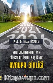 Yeni Başlayanlar İçin Güncel Gelişmeler Işığında Avrupa Birliği
