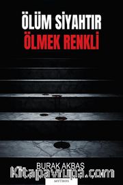 Ölüm Siyahtır Ölmek Renkli